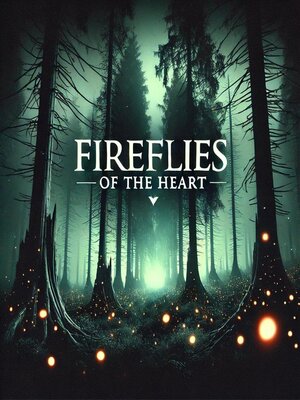 cover image of Fireflies of the Heart